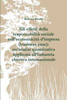 Gli effetti della responsabilità sociale sull’economicità d’impresa (business case): un’analisi quantitativa applicata all’industria chimica internazionale 1291658238 Book Cover