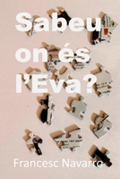 Sabeu on és l'Eva? (Spanish Edition) B08R92BVWS Book Cover