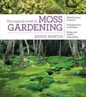 The Magical World of Moss Gardening 1604695609 Book Cover