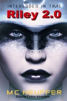Riley 2.0: Interludes In Time (Riley Trilogy) 170323524X Book Cover