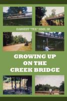 Growing Up on the Creek Bridge 1425934471 Book Cover