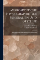 Mikroskopische Physiographie Der Mineralien Und Gesteine: Ein H�lfsbuch Bei Mikroskopischen Gesteinsstudien 1018437304 Book Cover