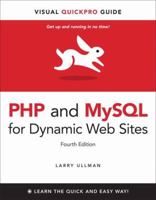 PHP and MySQL for Dynamic Web Sites: Visual QuickPro Guide 0321186486 Book Cover