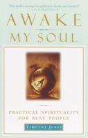 Awake My Soul: Practical spirituality for busy people 0385491565 Book Cover