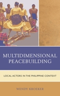Multidimensional Peacebuilding: Local Actors in the Philippine Context 1793608989 Book Cover