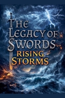 The Legacy of Swords: Rising Storms 9465381969 Book Cover