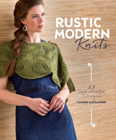 Rustic Modern Knits: 23 Sophisticated Designs 1620336308 Book Cover