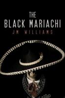 The Black Mariachi 1621477339 Book Cover