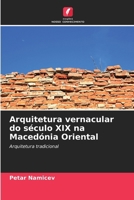 Arquitetura vernacular do século XIX na Macedónia Oriental: Arquitetura tradicional (Portuguese Edition) 6207657411 Book Cover