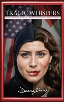 Tragic Whispers: Secrets From The Heart Of A Broken Palestinian American Women B0DRWJHT2T Book Cover
