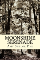 Moonshine Serenade 1494856956 Book Cover