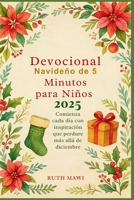 Devocional Navideño de 5 Minutos para Niños 2025: Comienza cada día con inspiración que perdure más allá de diciembre B0FTL1YBXP Book Cover