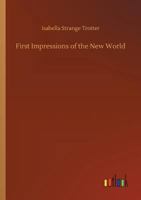 First Impressions of the New World: On Two Travellers from the Old in the Autumn of 18 3732636321 Book Cover