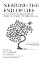 Nearing the End of Life: A Guide for Relatives and Friends of the Dying 1785452479 Book Cover