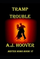 TRAMP TROUBLE (Mister Hobo) B0DYYFJVXZ Book Cover