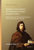 Origen's Philosophy of Freedom in Early Modern Times: Debates About Free Will and Apokatastasis in 17th-century England and Europe 3402137291 Book Cover