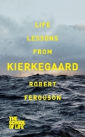 Life Lessons from Kierkegaard 1447245644 Book Cover