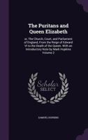 The Puritans and Queen Elizabeth Volume 2 1356199399 Book Cover