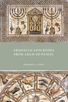 Armenian Apocrypha from Adam to Daniel 1628374160 Book Cover