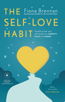 The Self-Love Habit: Four Habits to Dissolve Anxiety and Love Yourself 0717188752 Book Cover