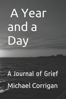 A Year and a Day: A Journal of Grief 1549573004 Book Cover