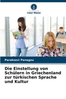 Die Einstellung von Schülern in Griechenland zur türkischen Sprache und Kultur (German Edition) 6207689135 Book Cover