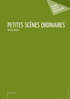 Petites scènes ordinaires (French Edition) 2342035195 Book Cover