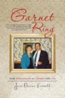 The Garnet Ring: From Honeymooner to Caretaker with Love 1475950179 Book Cover