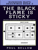 The Black Flame is Sticky: Dungeon Maps Described Book 2 B09KN4J72Q Book Cover