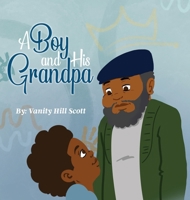 A Boy and His Grandpa (A Kid and Their Grandparents) 1963480015 Book Cover