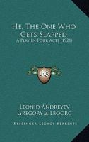 He, the One Who Gets Slapped: A Play in Four Acts 1166425878 Book Cover