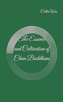The Essence and Cultivation of Chan Buddhism B0DX23Y6W8 Book Cover