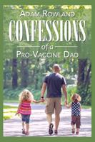 Confessions of a Pro-Vaccine Dad B0H2B5TJPR Book Cover
