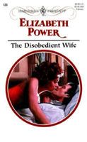 The Disobedient Wife 0263804860 Book Cover