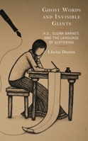 Ghost Words and Invisible Giants: H.D., Djuna Barnes, and the Language of Suffering 1683932307 Book Cover