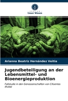 Jugendbeteiligung an der Lebensmittel- und Bioenergieproduktion: Fallstudie in den Genossenschaften von Cifuentes (Kuba) 6203611409 Book Cover