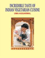 Incredible Taste of Indian Vegetarian Cuisine 9385926020 Book Cover