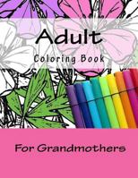 Adult Coloring Book For Grandmothers 1545033420 Book Cover