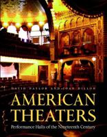 American Theaters: Performance Halls of the Nineteenth Century 0471143936 Book Cover