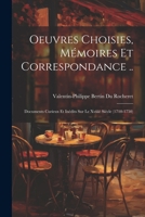 Oeuvres Choisies, Mémoires Et Correspondance ..: Documents Curieux Et Inédits Sur Le Xviiiè Siècle (1710-1750) 1021272140 Book Cover