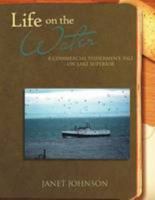 Life on the Water: A Commercial Fishermen's Tale on Lake Superior 1465338004 Book Cover