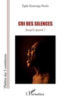 Cri des silences: Jusqu'à quand ? (Théâtre Des Cinq Continents) (French Edition) 2336578158 Book Cover