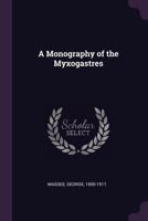 Monograph of the Myxogastres 1379112729 Book Cover