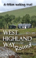 West Highland Way Round: A 99km walking trail in the Scottish Highlands B08MSHCNSJ Book Cover