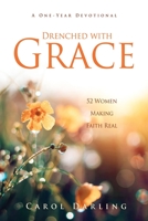 Drenched with Grace: 52 Women Making Faith Real 1662835450 Book Cover