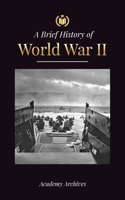 The Brief History of World War 2: The Rise of Adolf Hitler, Nazi Germany and the Third Reich, Allied Forces, and the Battles from Blitzkriegs to Atom 9493298728 Book Cover