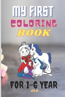 My First Coloring Book For 1-6 Year Old: The Ultimate Coloring Book for Boys & Girls, Animals Fun with Numbers Colors Letters Shapes Big Activity null Book Cover