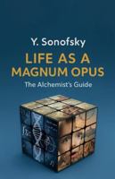 Life as a Magnum Opus: The Alchemist's Guide B0FXY7CL5V Book Cover
