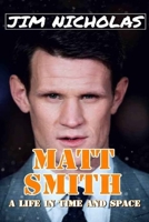 Matt Smith: A Life in Time and Space B0DWW9835K Book Cover