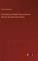 Entwicklung und Begriff des juristischen Besitzes des Römischen Rechts 3368533800 Book Cover